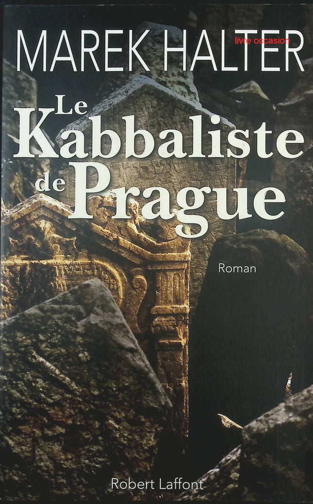 Le Kabbaliste de Prague – Roman historique et mystère spirituel – Marek Halter – Igal Shamir - livre