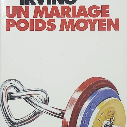 Roman Un mariage poids moyen John Irving littérature américaine drame familial humour noir couple occasion - Livre
