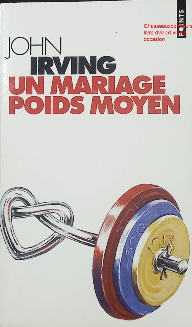 Roman Un mariage poids moyen John Irving littérature américaine drame familial humour noir couple occasion - Livre