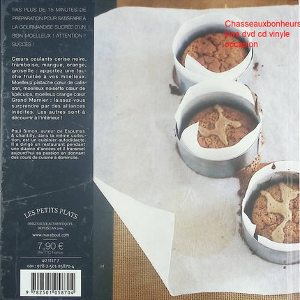 Moelleux et cœurs coulants - Livre de pâtisserie pour recettes fondantes de Paul Simon - Livre