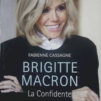 Brigitte Macron - La confidente - Fabienne Cassagne - livre