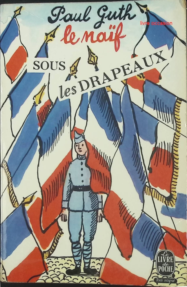 Le Naîf sous les drapeaux - Paul Guth - livre