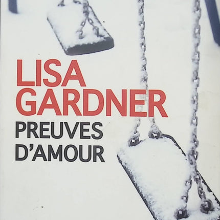 Preuves d’amour – Lisa Gardner – Thriller psychologique et suspense policier d’occasion - Livre
