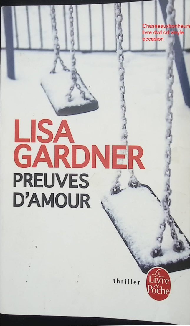 Preuves d’amour – Lisa Gardner – Thriller psychologique et suspense policier d’occasion - Livre