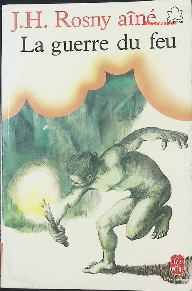 La Guerre du feu – J.-H. Rosny aîné – Roman préhistorique classique – Livre d’occasion - livre