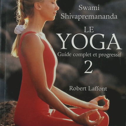 Le yoga - Tome 2 - Swami Shivapremananda - livre