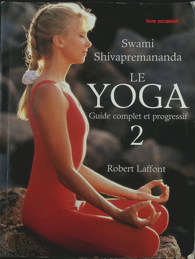 Le yoga - Tome 2 - Swami Shivapremananda - livre