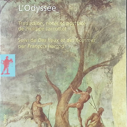 L’Odyssée – Suivi de Des lieux et des hommes par François Hartog Homère – classique de la littérature grecque et analyse historique - Livre
