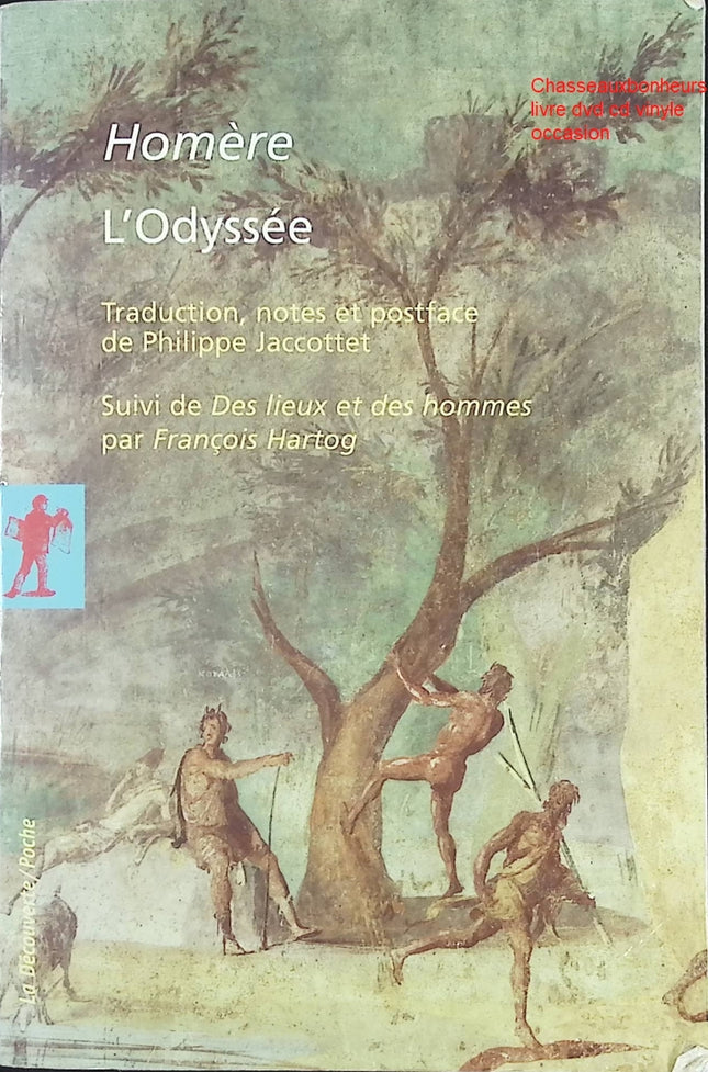 L’Odyssée – Suivi de Des lieux et des hommes par François Hartog Homère – classique de la littérature grecque et analyse historique - Livre