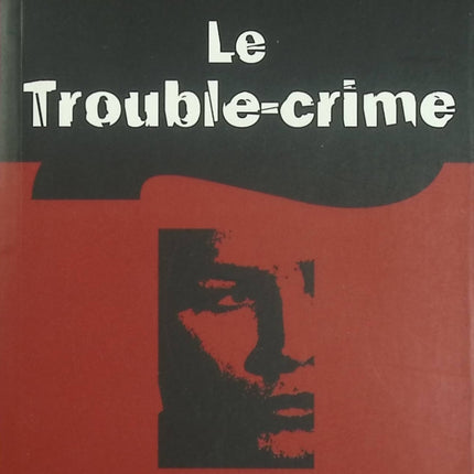 Le Trouble-Crime – Jean-Pierre Ferrière – roman policier, suspense psychologique et intrigue criminelle - Livre