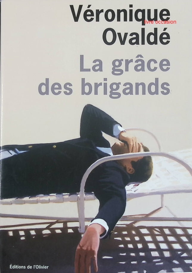 La grâce des brigands - Véronique Ovaldé - livre