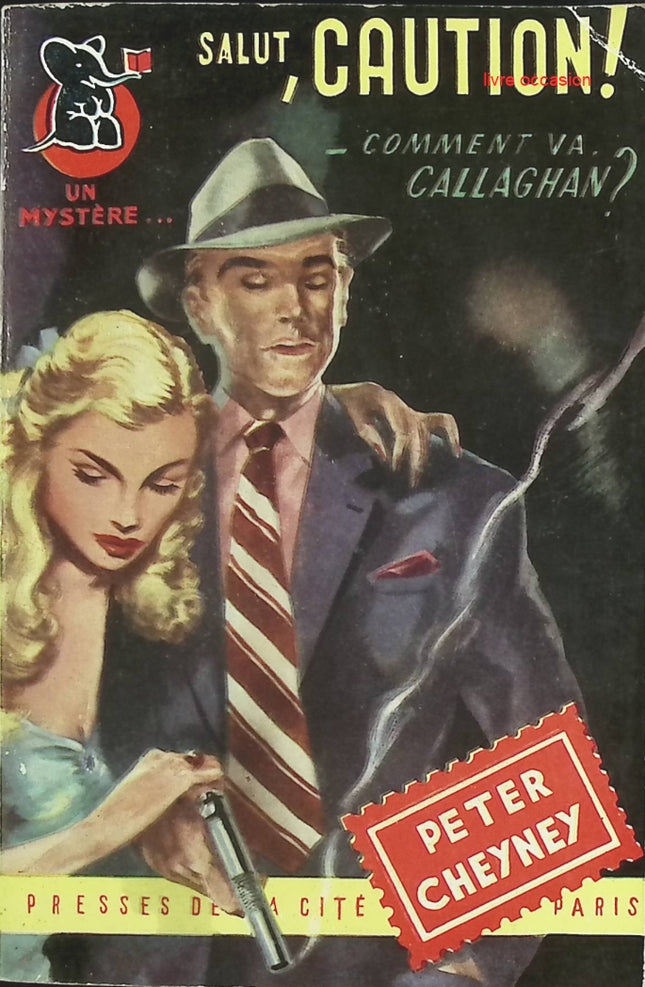 Salut, Caution ! Comment va, Callaghan ? - Peter Cheyney - Roman policier, polar et suspense - livre