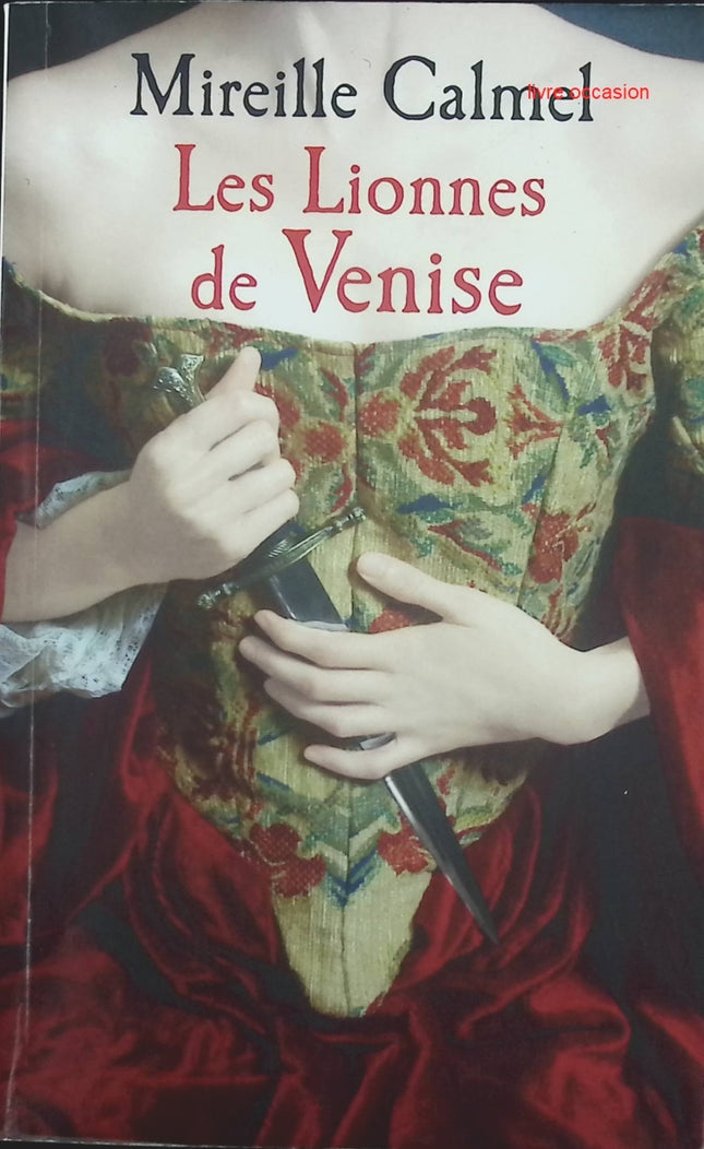 Les Lionnes de Venise - Mireille Calmel - livre