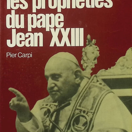 Les Prophéties du pape Jean XXIII – Pier Carpi | Mystères, prophéties et secrets du Vatican - Livre