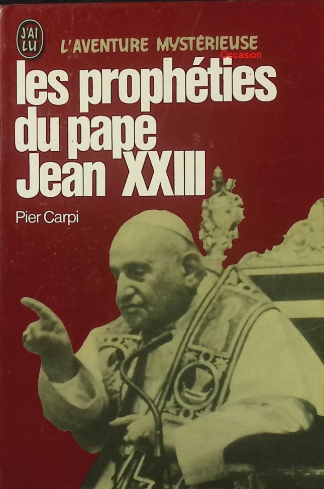 Les Prophéties du pape Jean XXIII – Pier Carpi | Mystères, prophéties et secrets du Vatican - Livre
