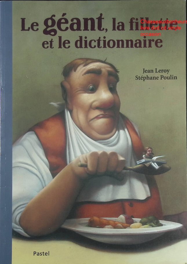Le Géant, la fillette et le dictionnaire - Album jeunesse sur l’amitié et le langage de Jean Leroy et Stéphane Poulin - Livre