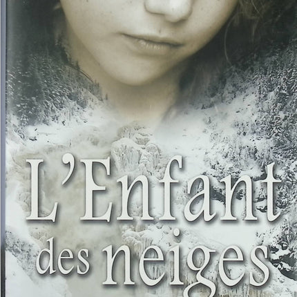 L’enfant des neiges – roman contemporain et émotion – Marie-Bernadette Dupuy - Livre