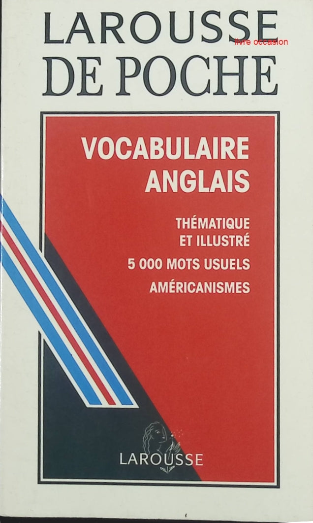 Vocabulaire Anglais - Thématique et illustré - 5000 mots usuels - Americanismes - Larousse - livre