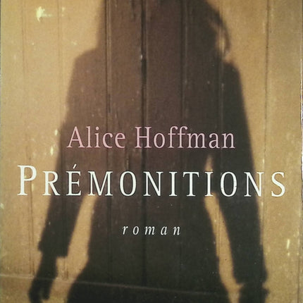 Prémonitions – Alice Hoffman – roman fantastique, drame familial et pouvoirs surnaturels - Livre