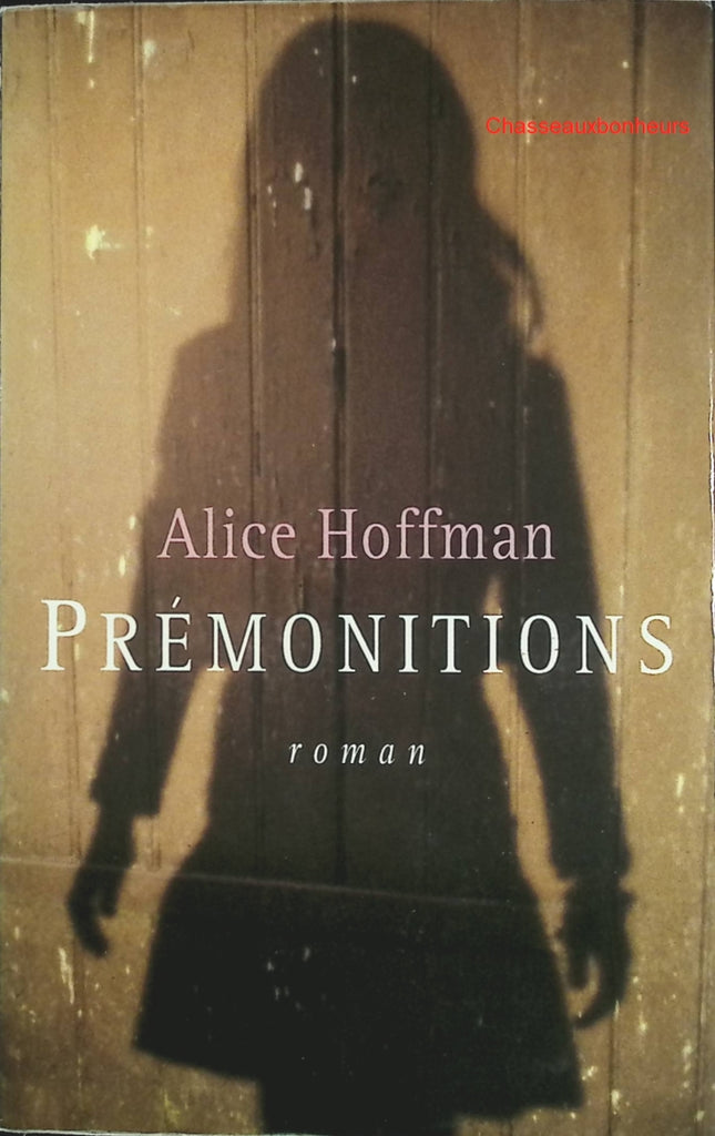 Prémonitions – Alice Hoffman – roman fantastique, drame familial et pouvoirs surnaturels - Livre