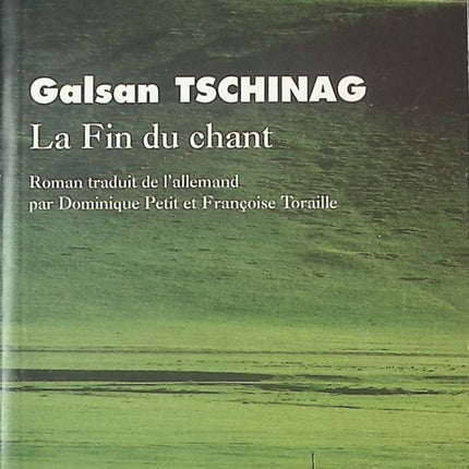La Fin du chant – Galsan Tschinag – Roman sur les peuples nomades de Mongolie – Livre d’occasion - livre