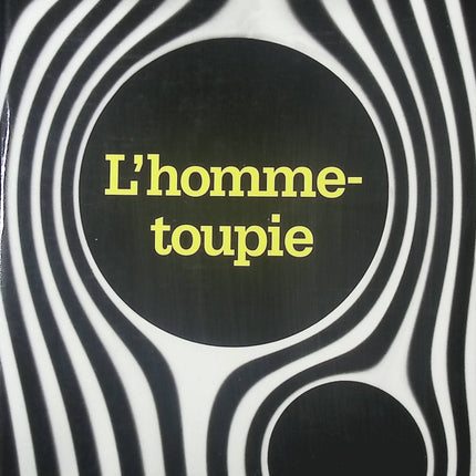 L'homme-toupie - George Harrar - livre