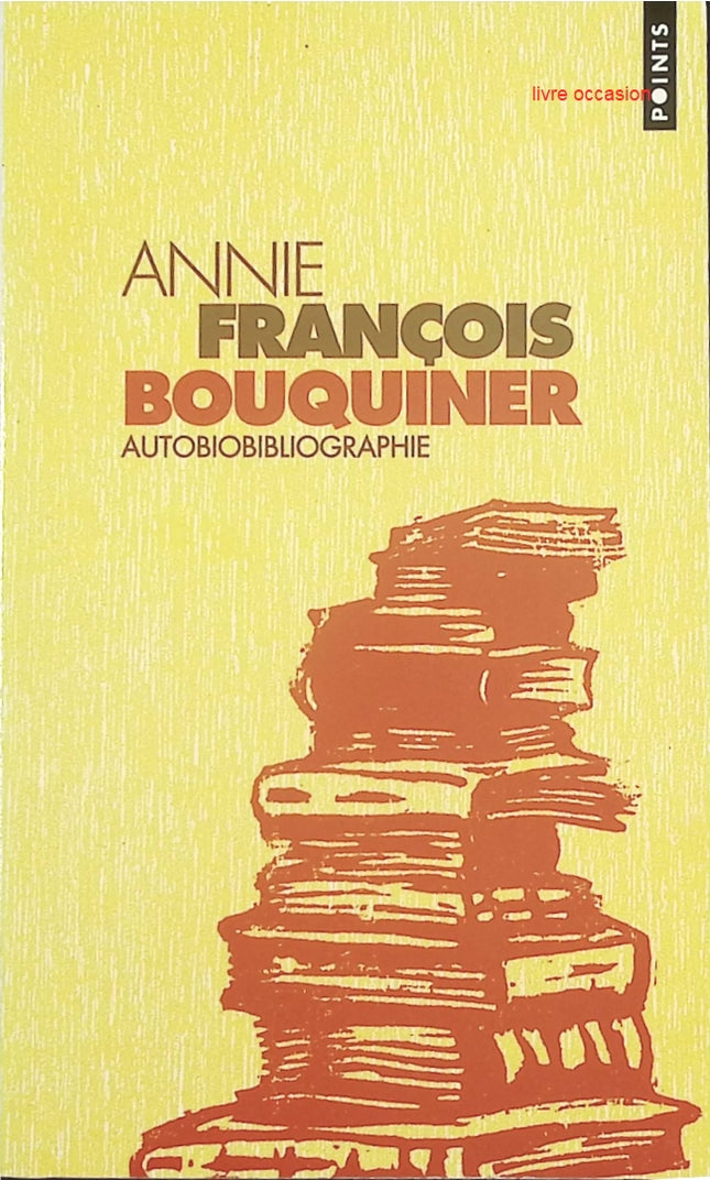 Bouquiner. Autobiobibliographie – Annie François – essai sur la lecture et la vie de lecteur - livre