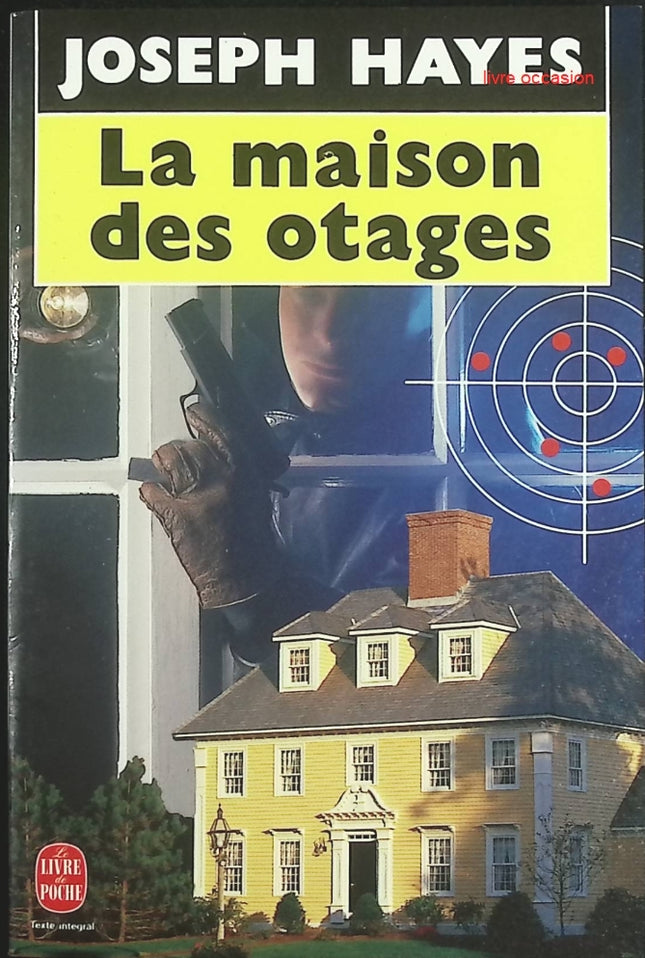 La maison des otages – Joseph Hayes – Thriller psychologique et prise d’otages – Livre occasion - livre