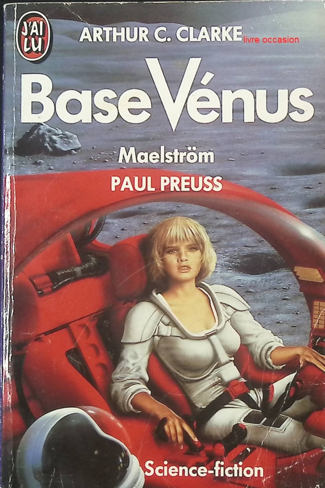 Maelström – Base Vénus – Arthur C. Clarke & Paul Preuss – Roman de science-fiction d’occasion - livre