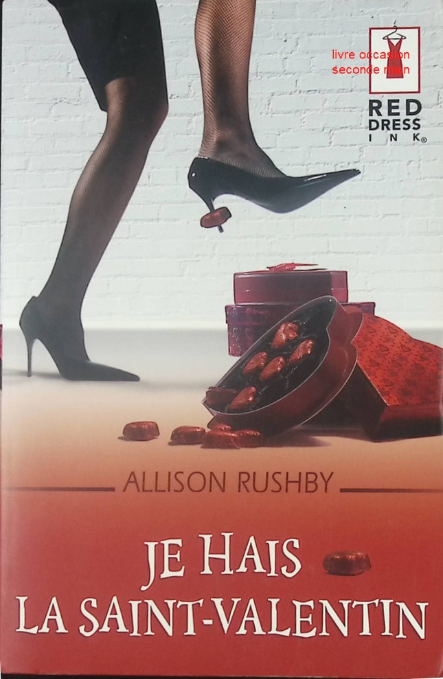 Je hais la Saint-Valentin – roman contemporain et romance humoristique – Allison Rushby - Livre