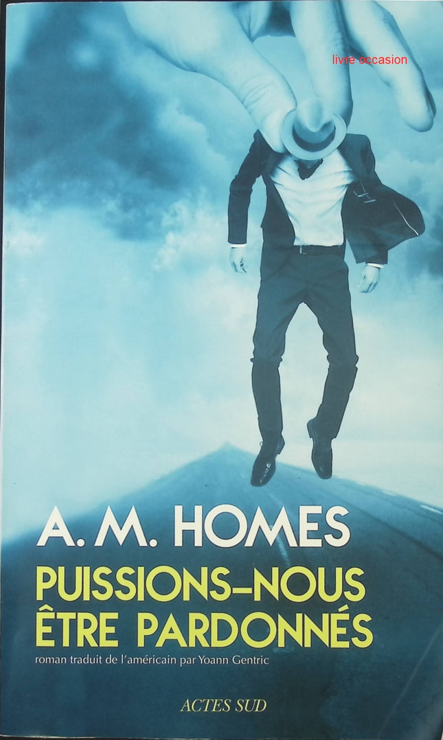 Puissions-nous être pardonnés - A. M. Homes - livre
