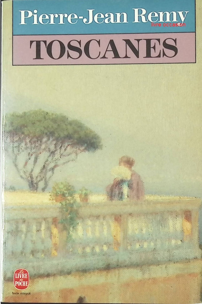 Toscanes — Pierre‑Jean Rémy — roman français, voyage en Italie et quête de beauté - livre