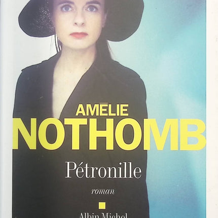 Pétronille – Amélie Nothomb – Roman original sur l’amitié et la création - livre