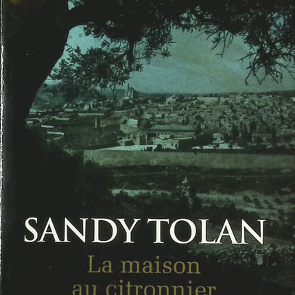 La maison au citronnier – Sandy Tolan – roman historique et humanitaire sur le conflit israélo‑palestinien - livre