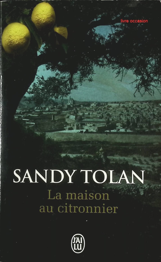 La maison au citronnier – Sandy Tolan – roman historique et humanitaire sur le conflit israélo‑palestinien - livre