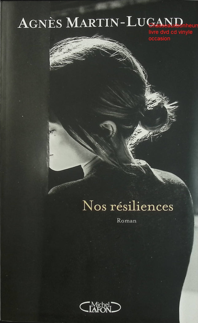 Nos résiliences – Agnès Martin-Lugand – Roman contemporain et émotion d’occasion - Livre