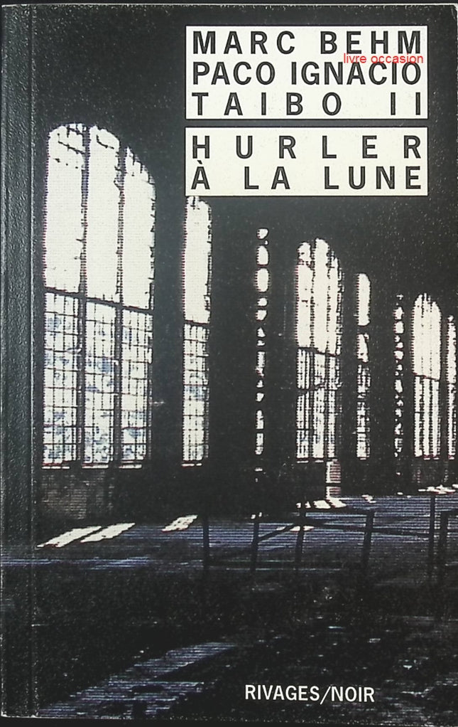 Hurler à la lune – Marc Behm & Paco Ignacio Taibo II – Roman noir international – Livre d’occasion - livre