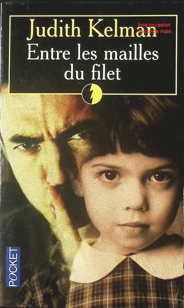 Entre les mailles du filet de Judith Kelman • Thriller policier américain, suspense criminel Vermont, psy thriller, disparition d’enfant et enquête haletante - livre