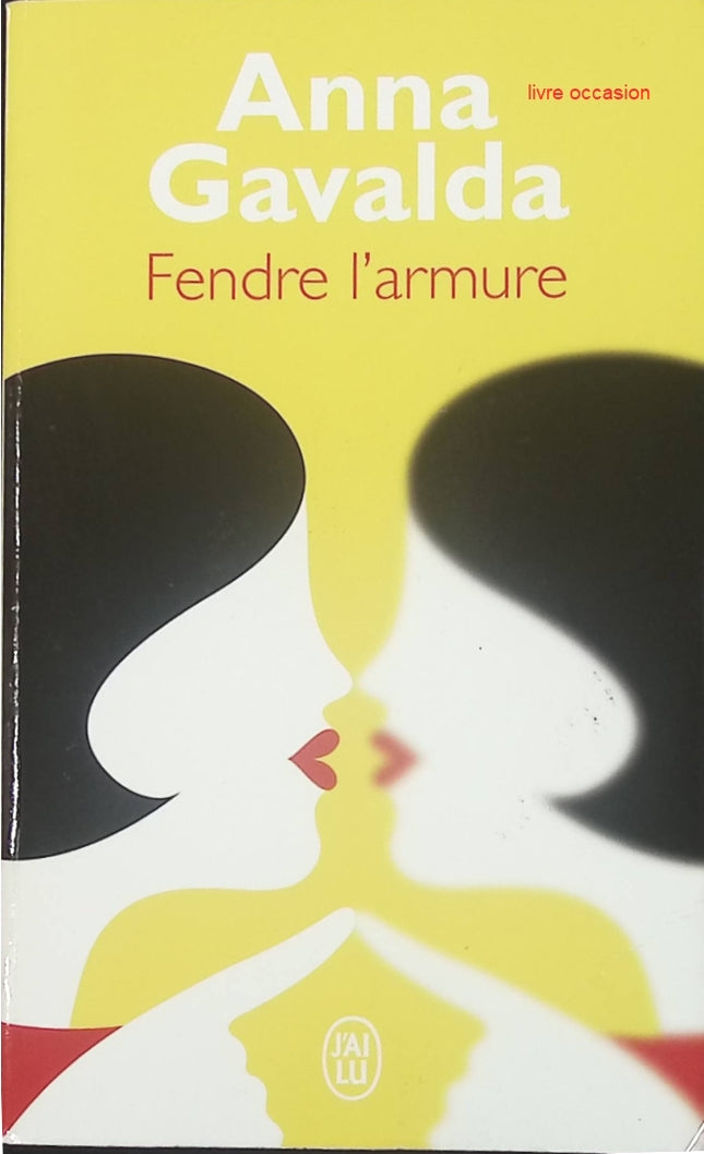Fendre l'armure - Anna Gavalda - livre