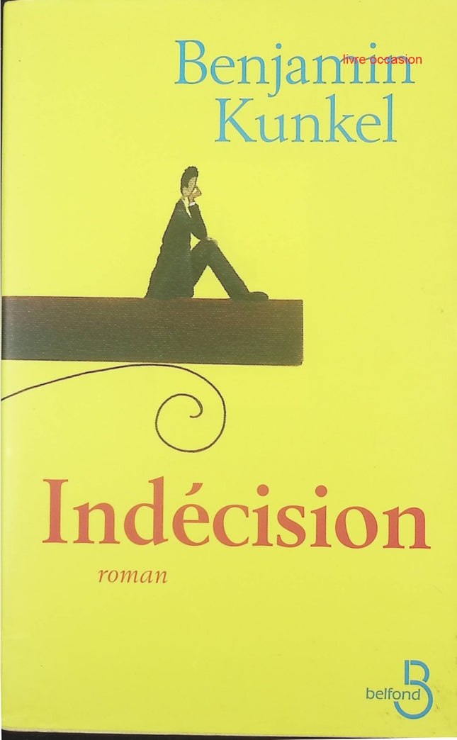 Indécision - Benjamin Kunkel - livre