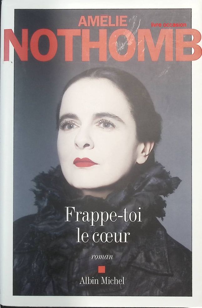 Frappe-toi le cœur – Amélie Nothomb – Roman intense sur la jalousie et les relations mère-fille - livre