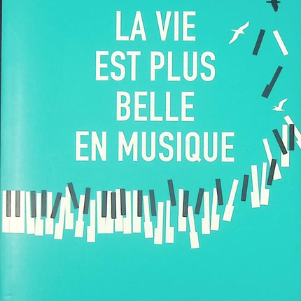 La vie est plus belle en musique Claire-Marie Le Guay – témoignage et passion musicale - Livre