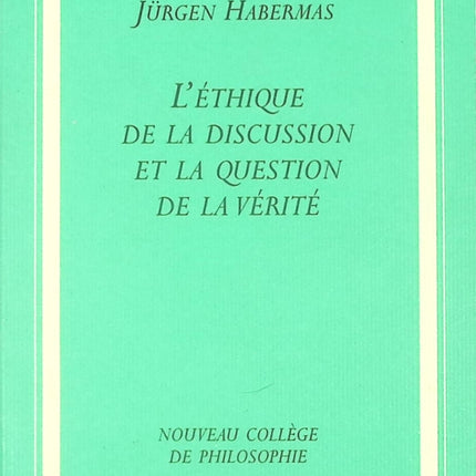 L’Éthique de la discussion et la question de la vérité – Jürgen Habermas | Philosophie et communication - livre