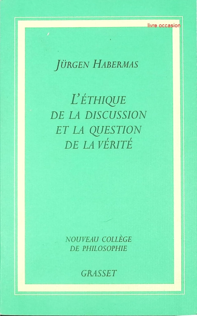L’Éthique de la discussion et la question de la vérité – Jürgen Habermas | Philosophie et communication - livre