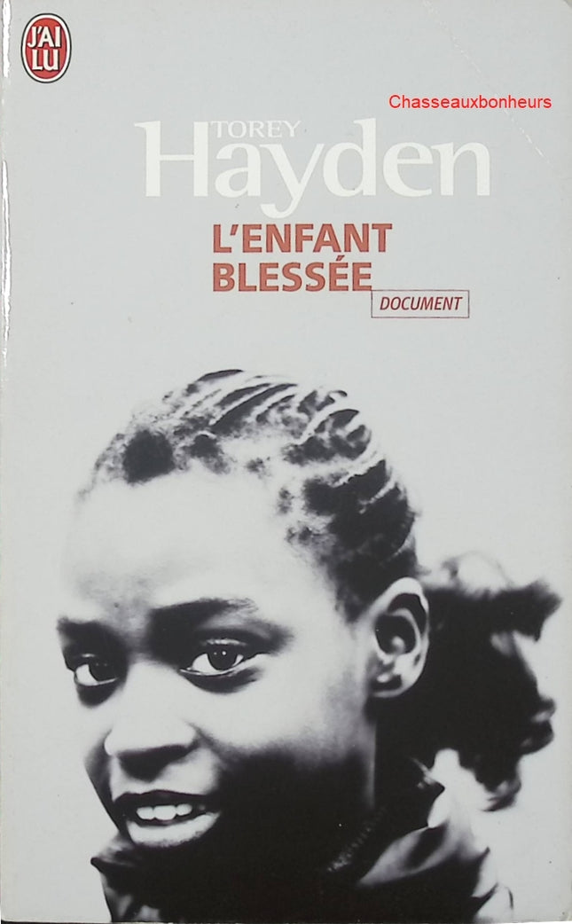 L’enfant blessée – Torey L. Hayden – roman témoignage enfance psychologique occasion - Livre