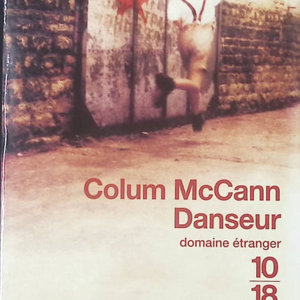Danseur de Colum McCann • Roman biographique et romancé, Rudolf Noureev, danse classique, art et exil, quête de perfection et passion artistique - livre