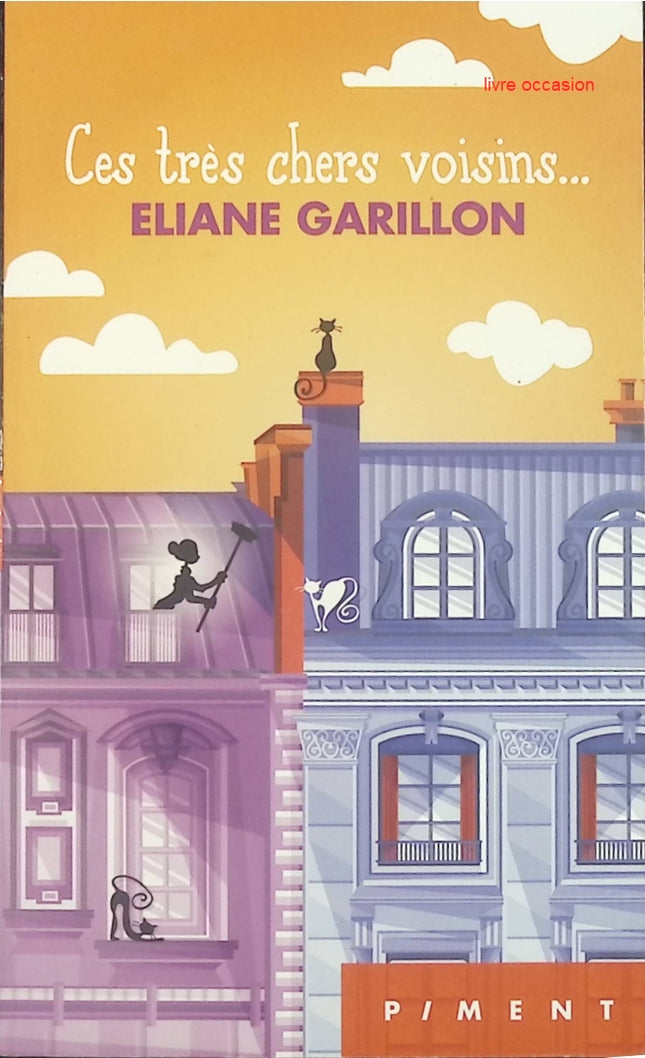 Ces très chers voisins - Eliane Garillon - livre