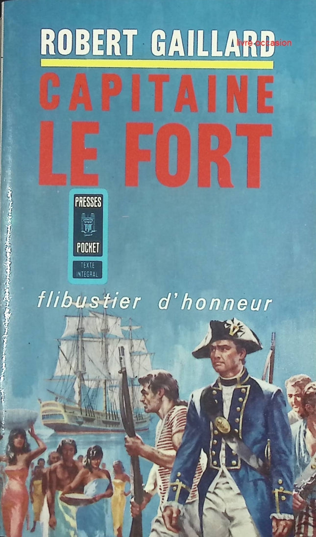 Capitaine Le Fort – Flibustier d’honneur – Robert Gaillard – Roman d’aventure historique Caraïbes – Livre occasion - livre