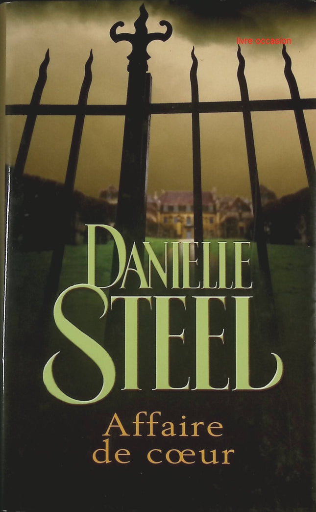 Affaire de cœur – Danielle Steel – roman sentimental et suspense psychologique d’amour - livre
