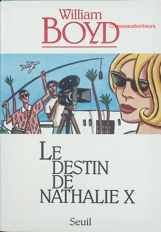 Le Destin de Nathalie X – William Boyd – recueil de nouvelles contemporaines, portraits de femmes et destins croisés - Livre